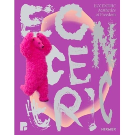 Eccentric (Bilingual edition): Aesthetics of Freedom