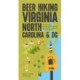 Beer Hiking DC to the Blue Ridge Parkway: The Tastiest Way to Discover the Beaches, Mountains and Cities of Virginia, North Carolina and Tennessee