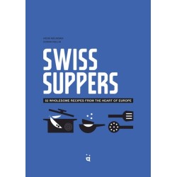 Swiss Suppers: 52 wholesome recipes from the heart of Europe