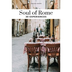 Soul of Rome Guide: 30 unforgettable experiences that capture the soul of Rome