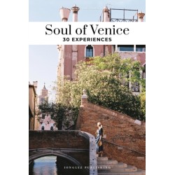 Soul of Venice Guide: 30 unforgettable experiences that capture the soul of Venice