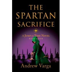 The Spartan Sacrifice: A Jump in Time Novel, Book Four