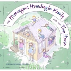 The Humongous Humdingle Family and the Tiny House