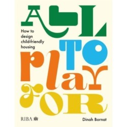 All to Play For: How to design child-friendly housing