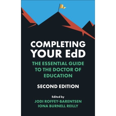Completing Your EdD: The Essential Guide to the Doctor of Education