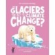 Are Glaciers the Key to Climate Change?: Discover the science behind glaciology