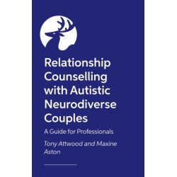 Relationship Counselling with Autistic Neurodiverse Couples: A Guide for Professionals