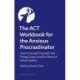 The ACT Workbook for the Anxious Procrastinator: How to Accept Yourself, Get Things Done and Do More of What Matters