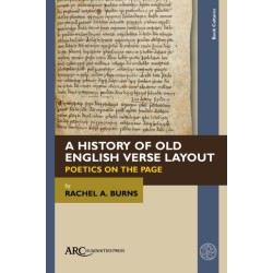 A History of Old English Verse Layout: Poetics on The Page