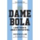 Dame Bola: A Journey Through the Language of Argentinian Football