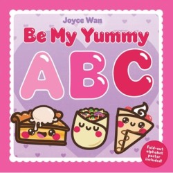 Be My Yummy ABC: A Food-Centric ABC Picture Book for Valentine's Day