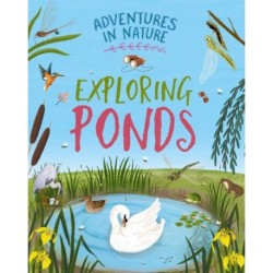 Adventures in Nature: Exploring Ponds