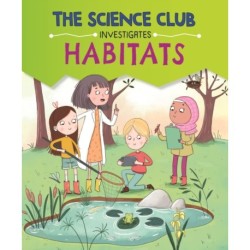 The Science Club Investigates: Habitats