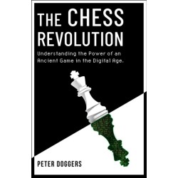 The Chess Revolution: Understanding the Power of an Ancient Game in the Digital Age