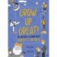 Grow Up Great!: All You Need to Know About Puberty for Boys