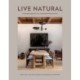 Live Natural: A Relaxed Approach to Creating Healthy Homes