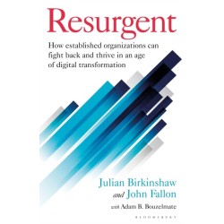 Resurgent: How established organizations can fight back and thrive in an age of digital transformation