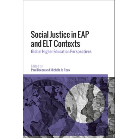 Social Justice in EAP and ELT Contexts: Global Higher Education Perspectives