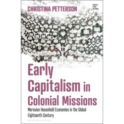 Early Capitalism in Colonial Missions: Moravian Household Economies in the Global Eighteenth Century