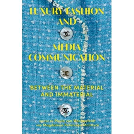 Luxury Fashion and Media Communication: Between the Material and Immaterial
