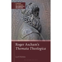 Roger Ascham’s Themata Theologica
