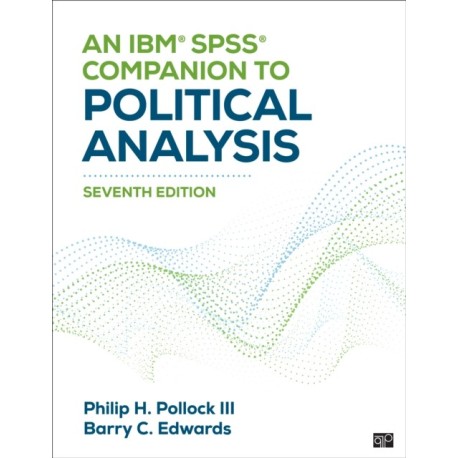 An IBM® SPSS® Companion to Political Analysis