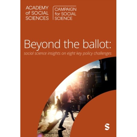 Beyond the Ballot: Social Science Insights On Eight Key Policy Challenges