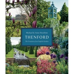 Thenford: The Creation of an English Garden