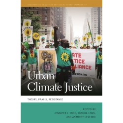 Urban Climate Justice: Theory, Praxis, Resistance