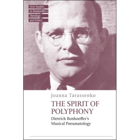The Spirit of Polyphony: Dietrich Bonhoeffer's Musical Pneumatology