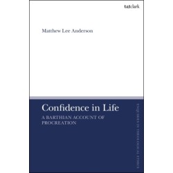 Confidence in Life: A Barthian Account of Procreation