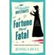 A Fortune Most Fatal