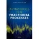 Asymptotics for Fractional Processes