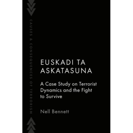 Euskadi Ta Askatasuna: A Case Study on Terrorist Dynamics and the Fight to Survive
