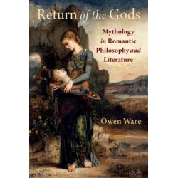 Return of the Gods: Mythology in Romantic Philosophy and Literature