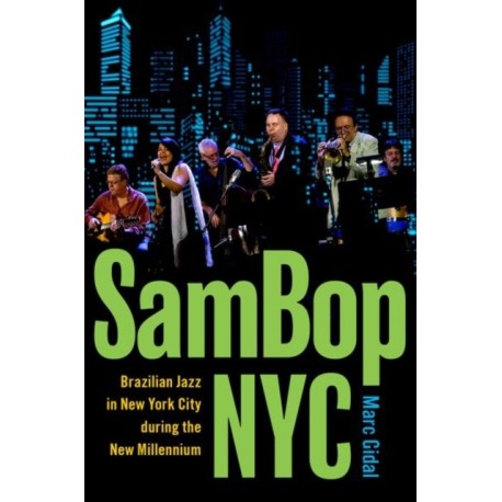SamBop NYC: Brazilian Jazz in New York City during the New Millennium