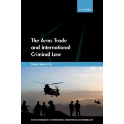 The Arms Trade and International Criminal Law: Reframing Accountability for Complicit Weapon Suppliers