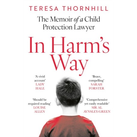 In Harm’s Way: The Memoir of a Child Protection Lawyer from the Most Secretive Court in England and Wales – the Family Court