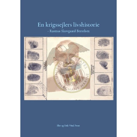 En krigssejlers livshistorie: - Rasmus Skovgaard Bertelsen