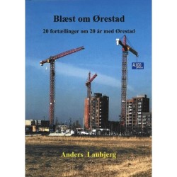 Blæst om Ørestad 20 fortællinger om Ørestad i 20 år