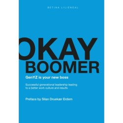 Okay boomer – GenYZ is your new boss: Successful generational leadership leading to a better work culture and results