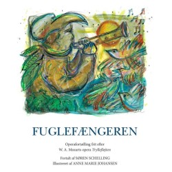 Fuglefængeren: Operafortælling frit efter W. A. Mozarts opera