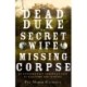 The Dead Duke, his Secret Wife, and the Missing - An Extraordinary Edwardian Case of Deception and Intrigue: An Extraordinary Edwardian Case of Deception and Intrigue
