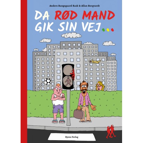 Da rød mand gik sin vej ...