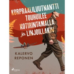 Korpraaliluutnantti touhuilee kotirintamalla ja linjoillakin