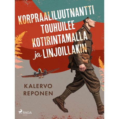 Korpraaliluutnantti touhuilee kotirintamalla ja linjoillakin