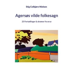 Agersøs vilde folkesagn: 25 Fortællinger & skrøner fra en ø