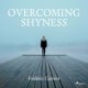 Overcoming Shyness