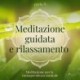 Meditazione guidata e rilassamento (parte 4) - Meditazione per la consapevolezza mentale