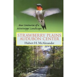 Strawberry Plains Audubon Center: Four Centuries of a Mississippi Landscape